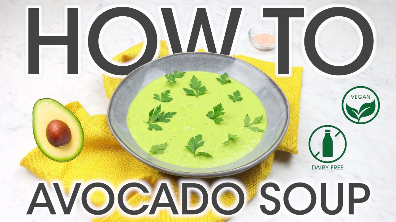 Creamy Avocado Soup Recipe: How To Make Tasty Healthy Soup With A French Chef | How To Cuisine