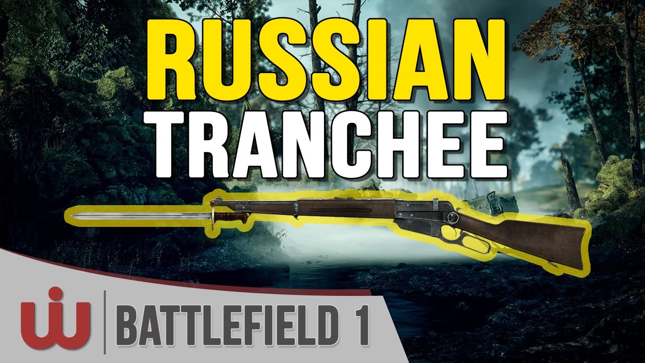 Russian Tranchée : Une Arme (Très) Viable ? Battlefield 1