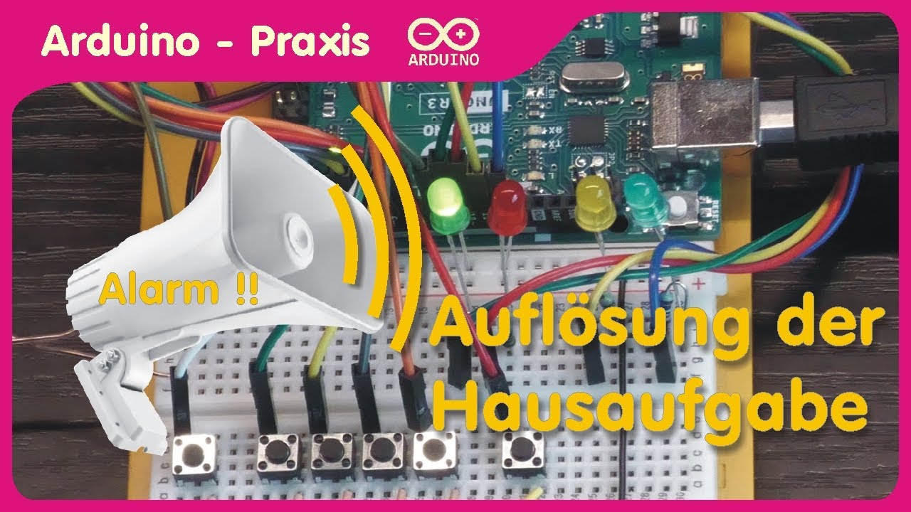 Alarmanlage mit Arduino - Eine mögliche Lösung der Hausaufgabe vom letzten Mal