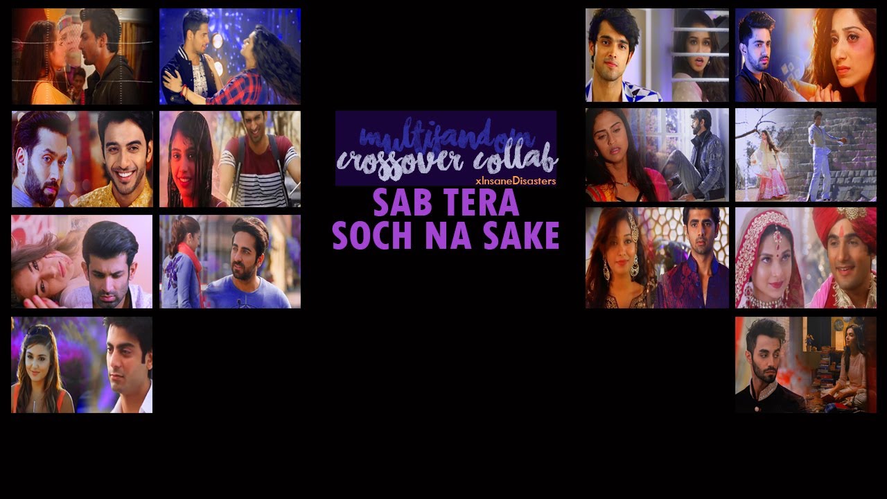 Multifandom Crossover Collab  {Sab TeraSoch Na Sake}