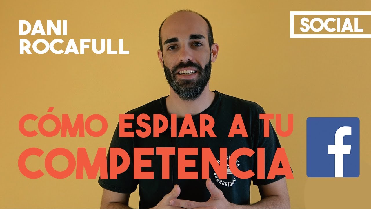 C&oacute;mo espiar a tu competencia en Facebook