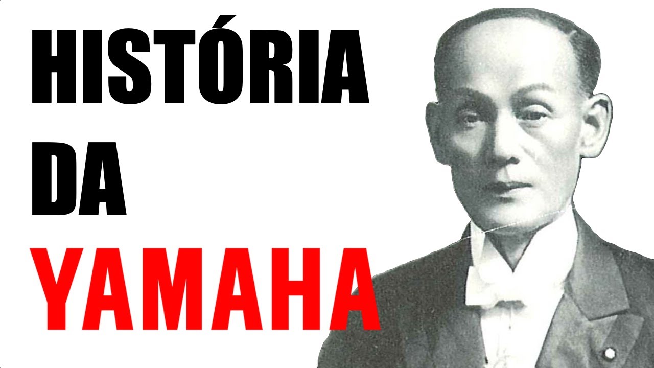 HIST&Oacute;RIA DA YAMAHA - N&Atilde;O &Eacute; O QUE VOC&Ecirc; ESPERAVA