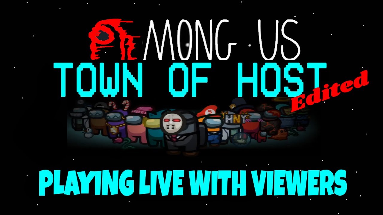 Among Us Town Of Host Edited Live - playing with viewers