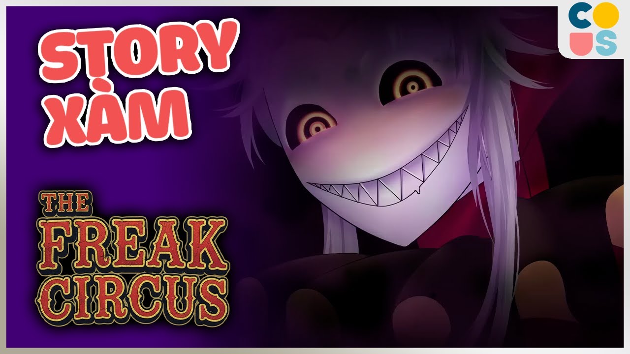 Story xàm: The Freak Circus - Gã hề định làm gì tôi vậy?