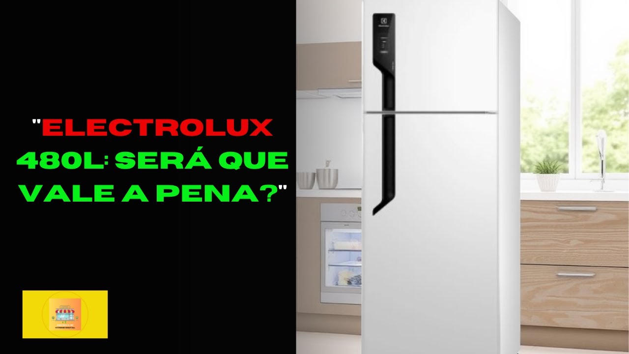 ▶️Geladeira Refrigerador Electrolux Frost Free Duplex Branca 480L Efficient TF71