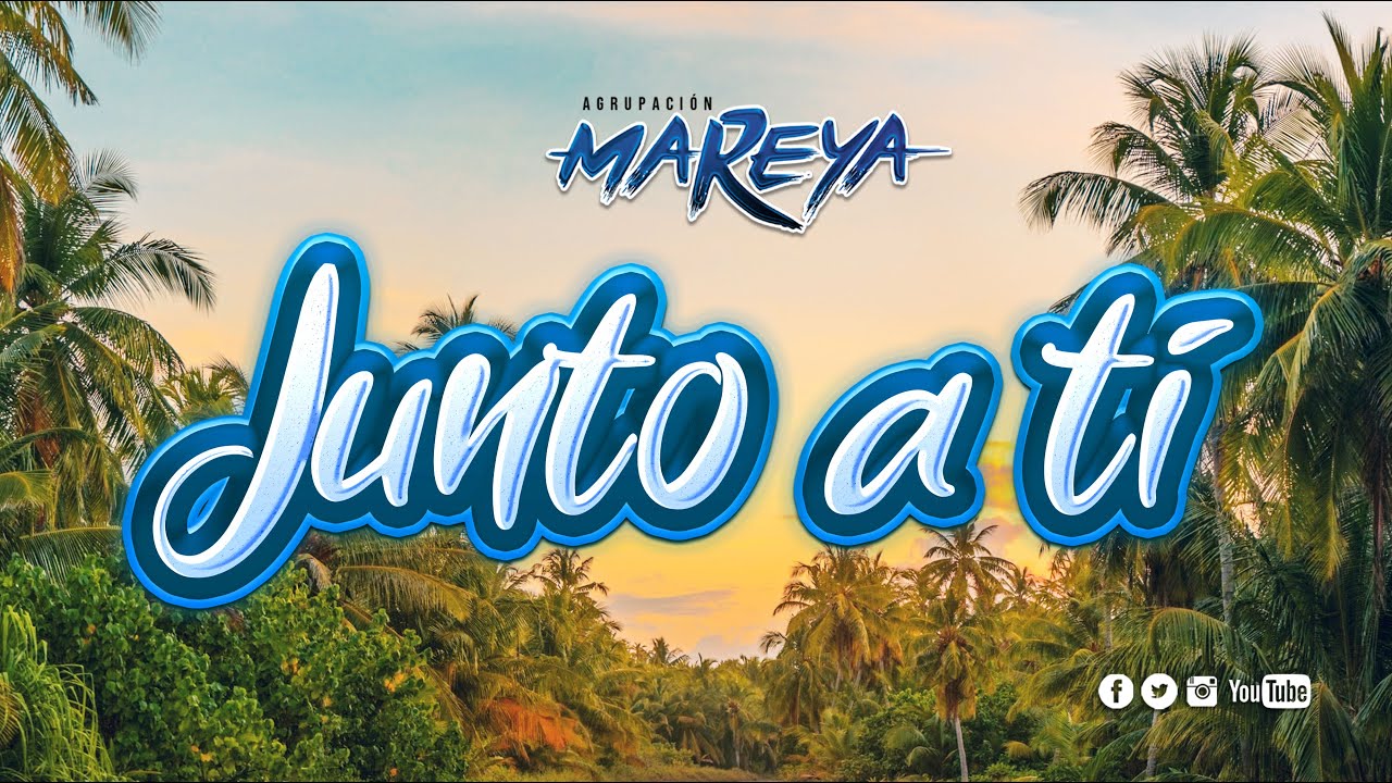 Agrupaci&oacute;n Mareya - Junto A Ti (Video Oficial)