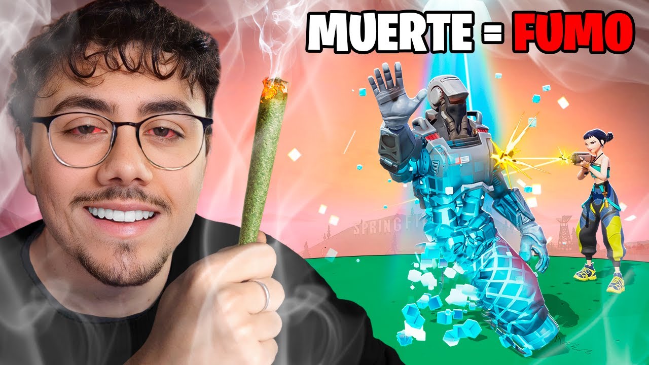 Fortnite pero si Muero, FUMO 🌿