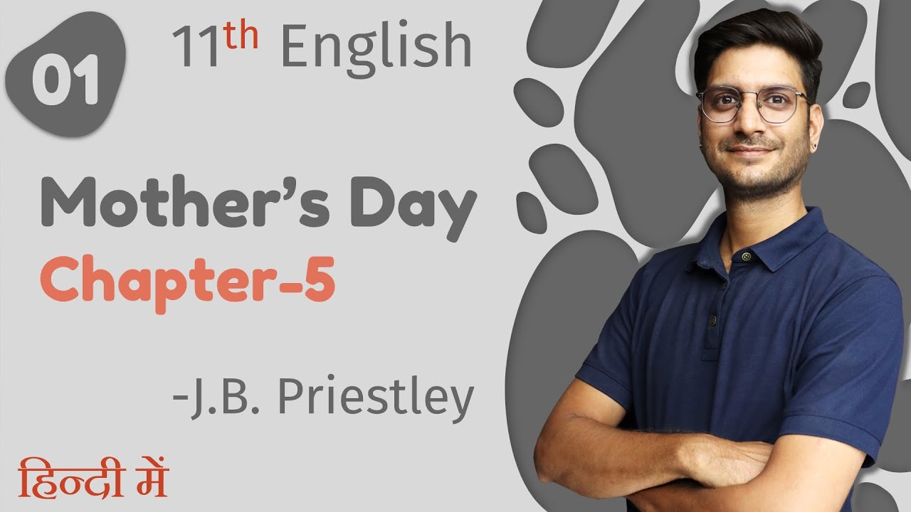 L-1, Chapter-5 | Mother's Day | J. B. Priestley | 11th English Snapshots | हिन्दी में