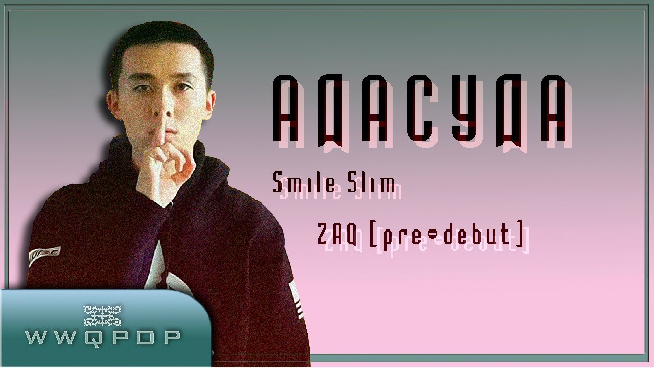 Adasuda (Адасуда) - Smile Slim (ZAQ) predebut [Kazakh]
