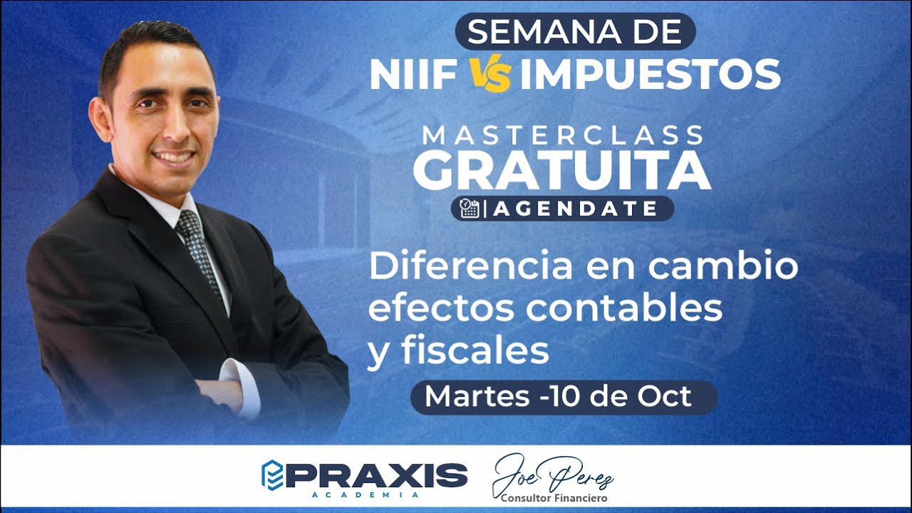 DIFERENCIA EN CAMBIO EFECTOS CONTABLES Y FISCALES - MASTER CLASS GRATUITA