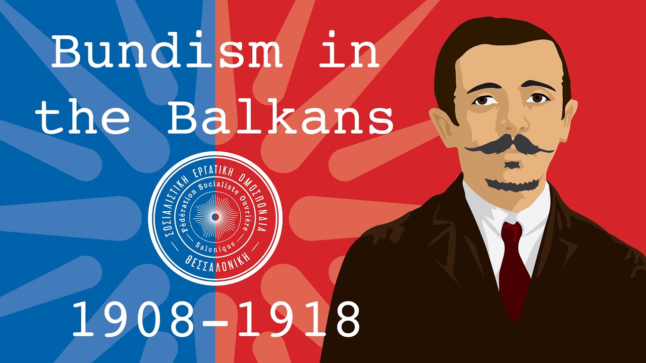 Bundism in the Balkans (1908-1918)