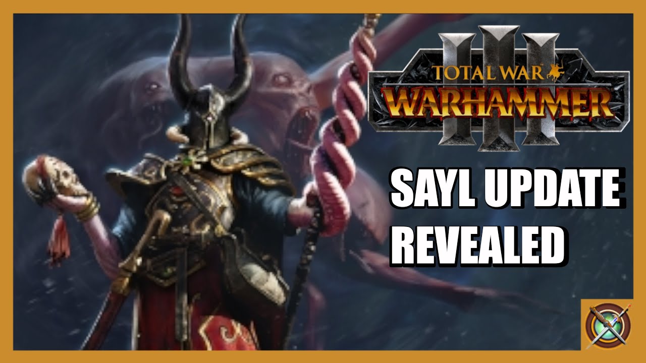 Sayl the Faithless Update Tides of Torment News Total War Warhammer III DLC