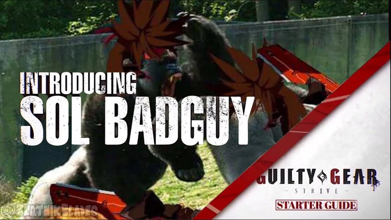 The REAL Sol Badguy Starter Guide: Guilty Gear Strive  (猿の男)