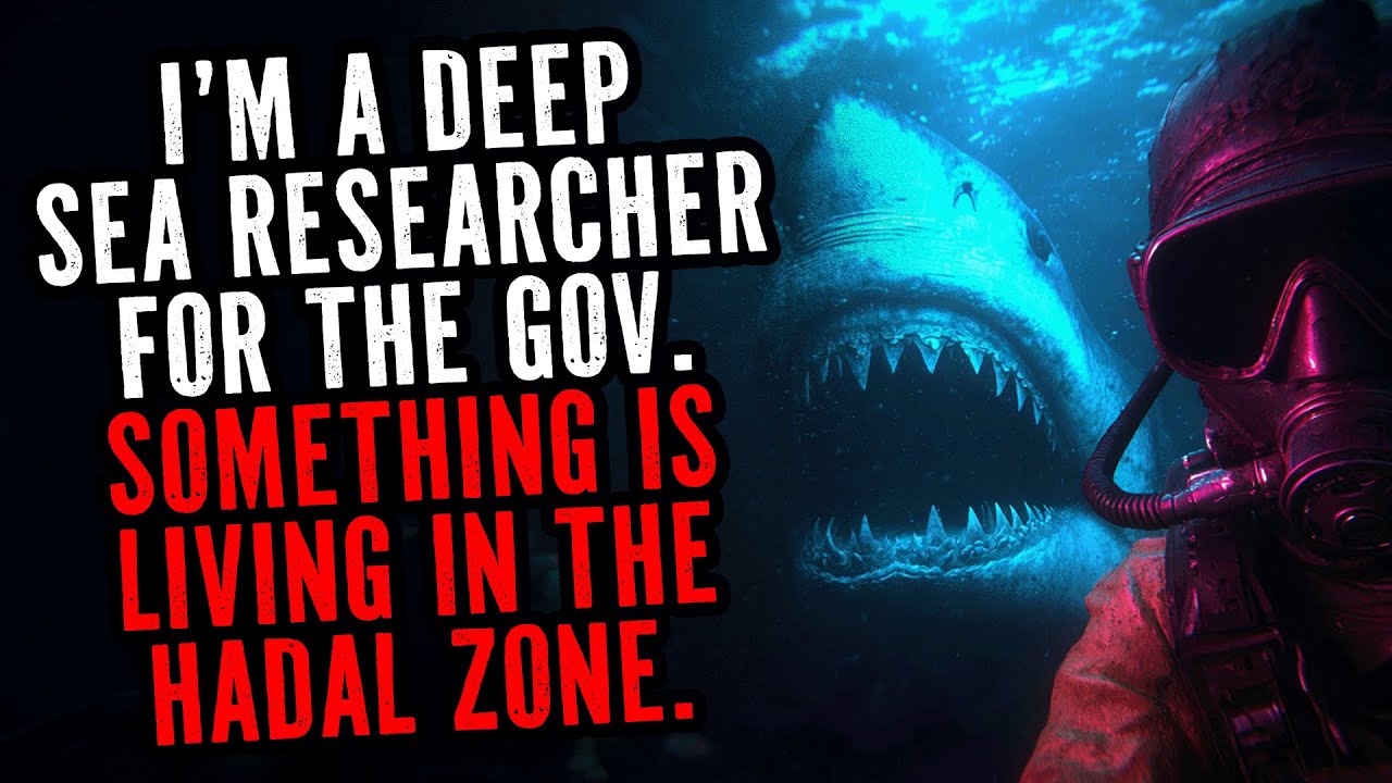 I'm A Deep Sea Researcher For The Gov. Something Is Living In The Hadal Zone.