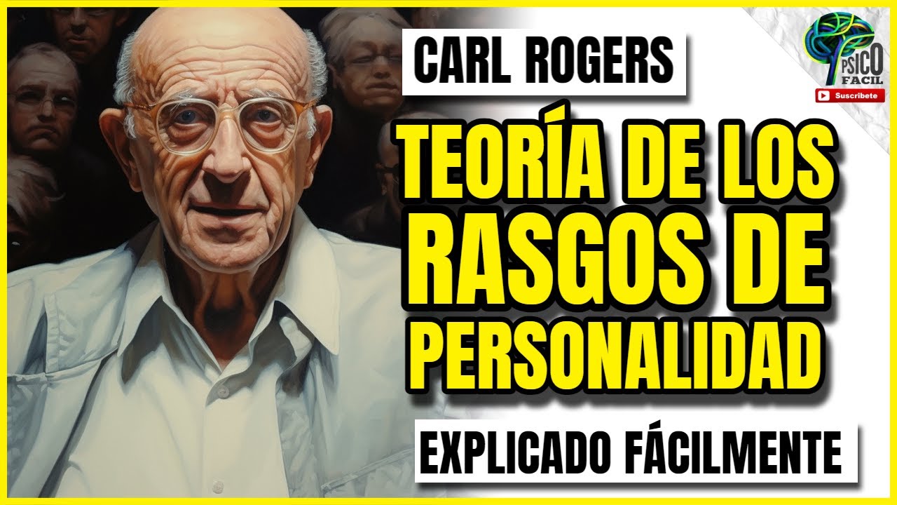 CARL ROGERS explica los RASGOS DE PERSONALIDAD | FÁCIL CON EJEMPLOS