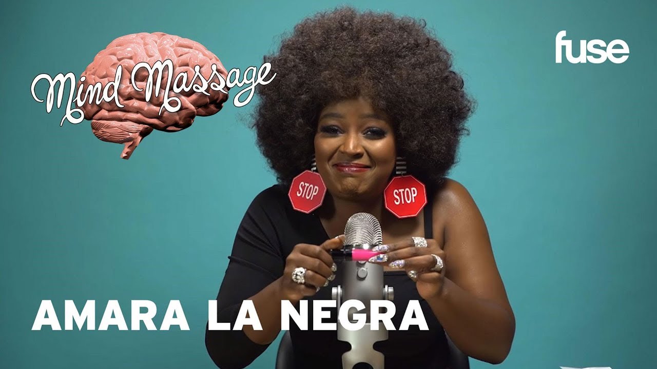 Amara La Negra Does ASMR, Talks 'Love and Hip-Hop' And Her Poppin' Melanin | Mind Massage | Fuse