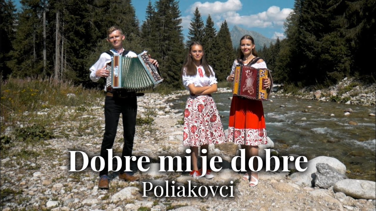 Poliakovci – Dobre mi je, dobre