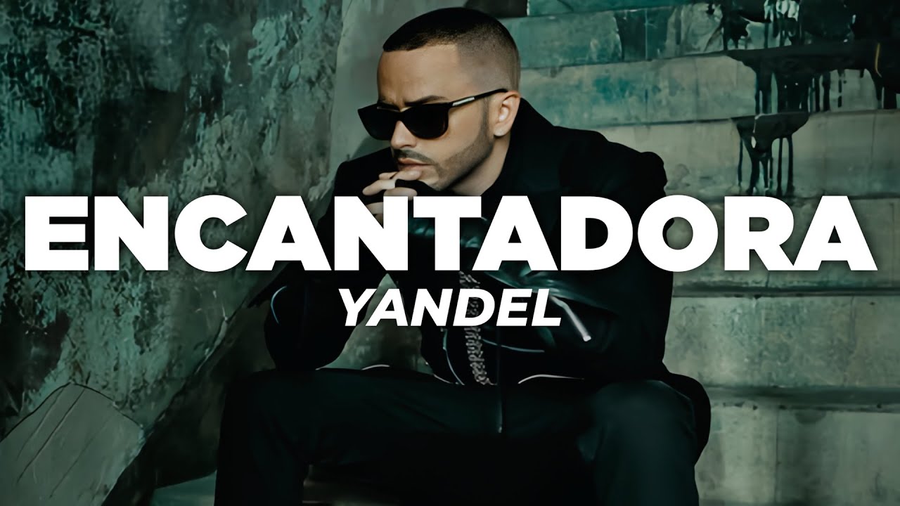 Yandel - Encantadora (Letra)