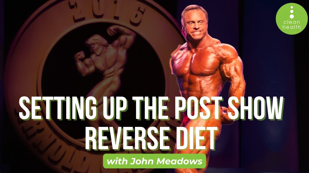 Nutritional Programming for Reverse Dieting Post Competition | John Meadows