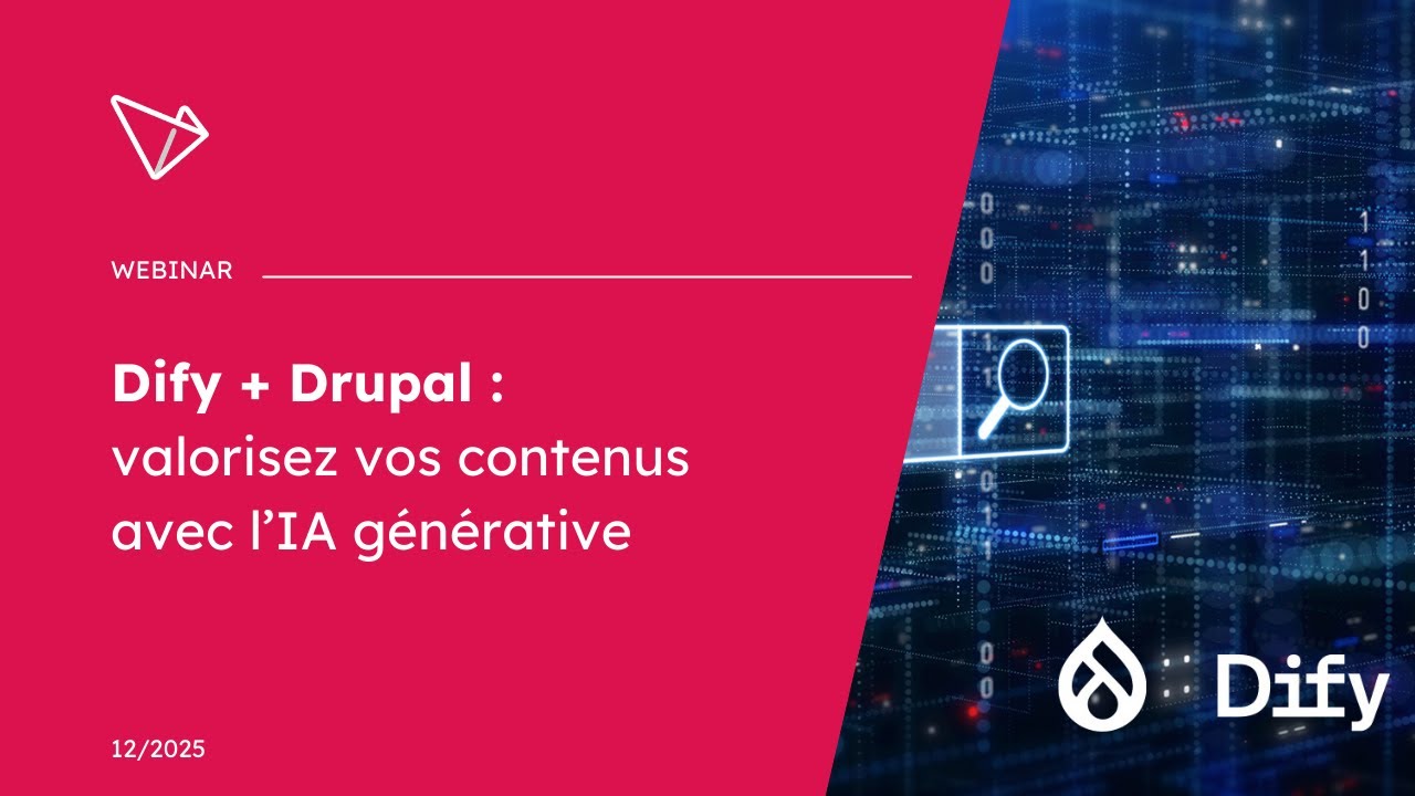[WEBINAR] – Dify + Drupal : valorisez vos contenus avec l’IA générative– Déc 2025