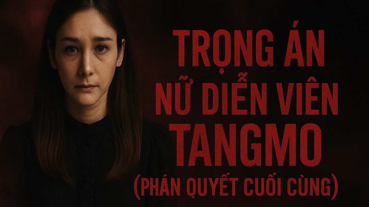 [X-M]: TRỌNG ÁN NỮ DIỄN VIÊN TANGMO || lời tố cáo của linh hồn xấu số