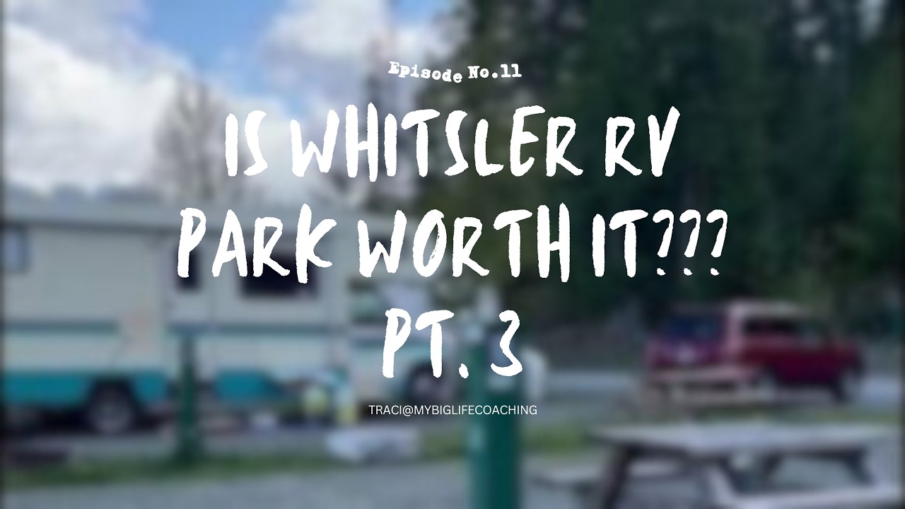 Alaska Epic RV Adventure: Whitsler Park - Pt.  3
