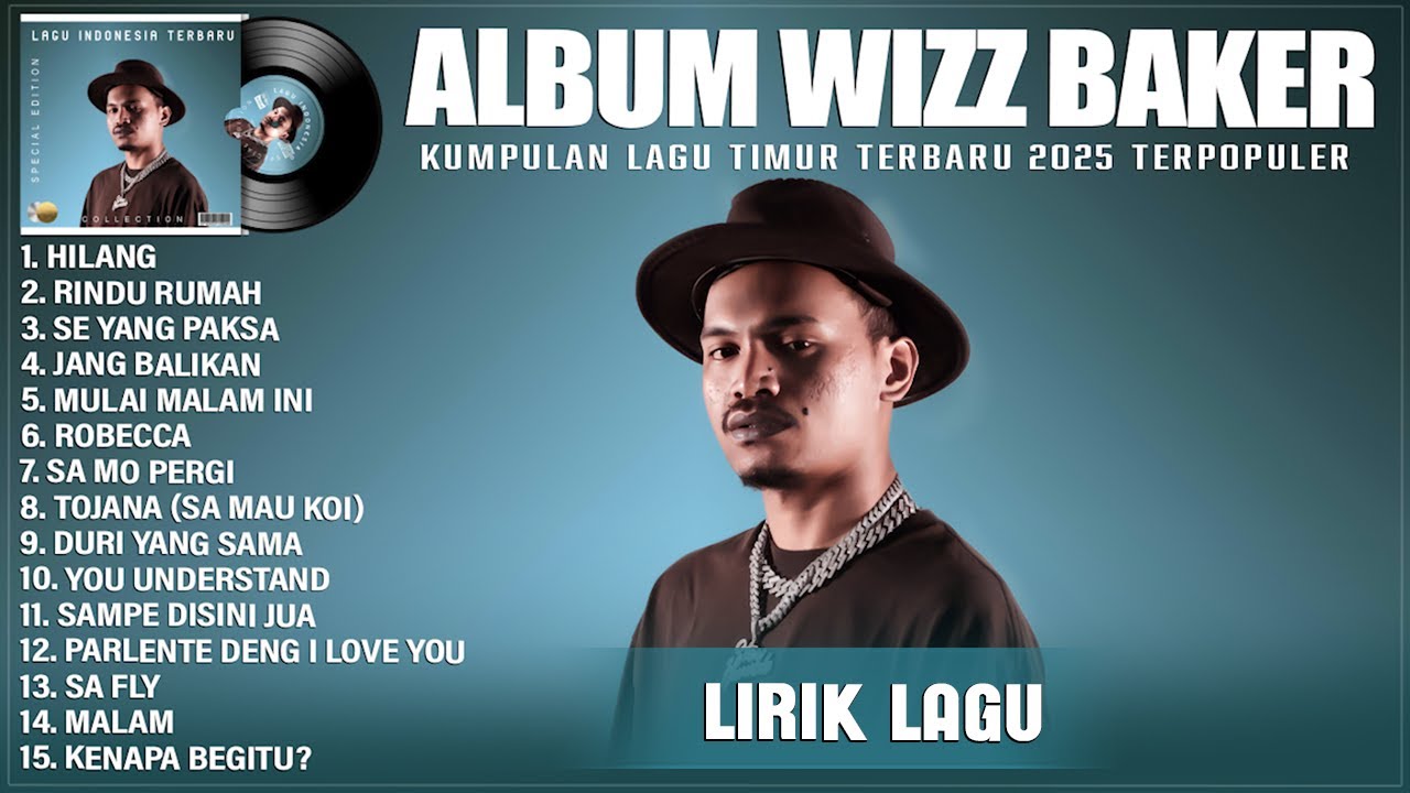 HILANG - WIZZ BAKER FULL ALBUM TERBARU 2025 (LIRIK) | RINDU RUMAH || LAGU TIMUR TERPOPULER 2025