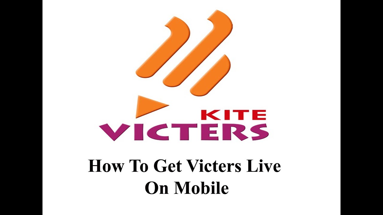 How To Get KITE VICTERS  Channel Live on Mobile