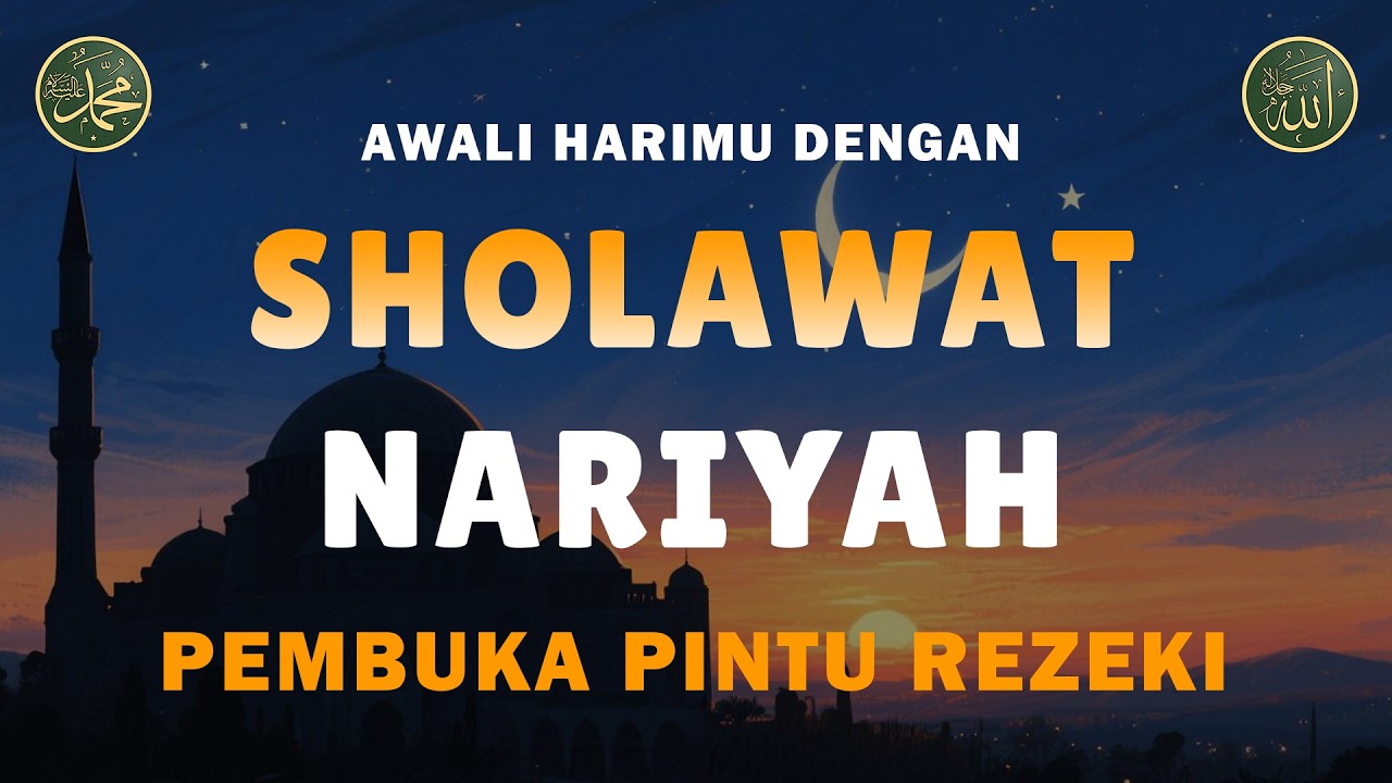 Sholawat Nariyah Tanpa Musik, Penarik Rezeki Paling Dahsyat, Sholawat Nabi Muhammad SAW
