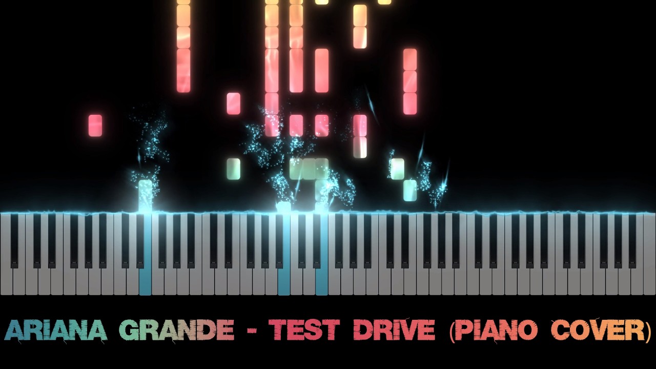 Ariana Grande - Test Drive (Piano Cover)
