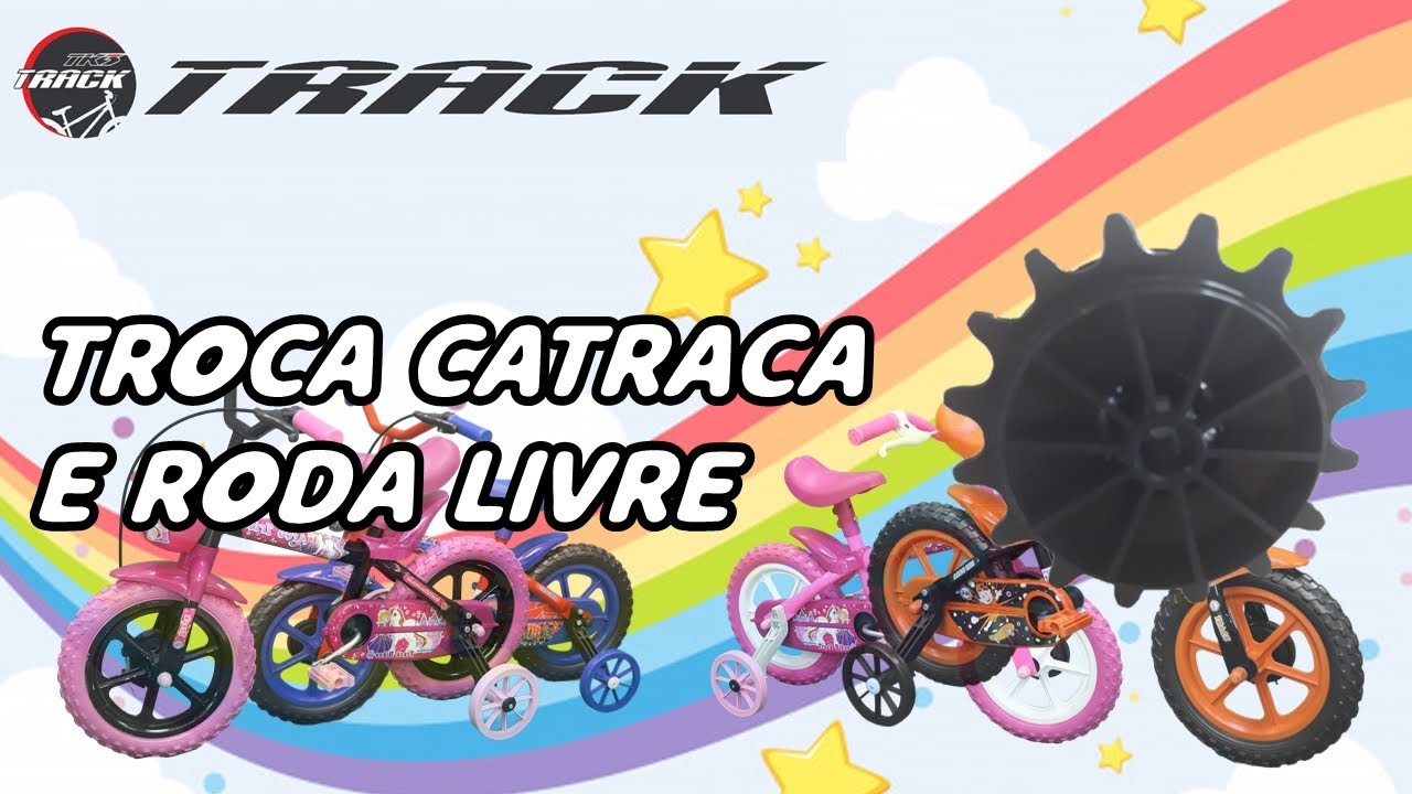 Troca Catraca e Roda Livre - Bicicleta TRACK Aro 12