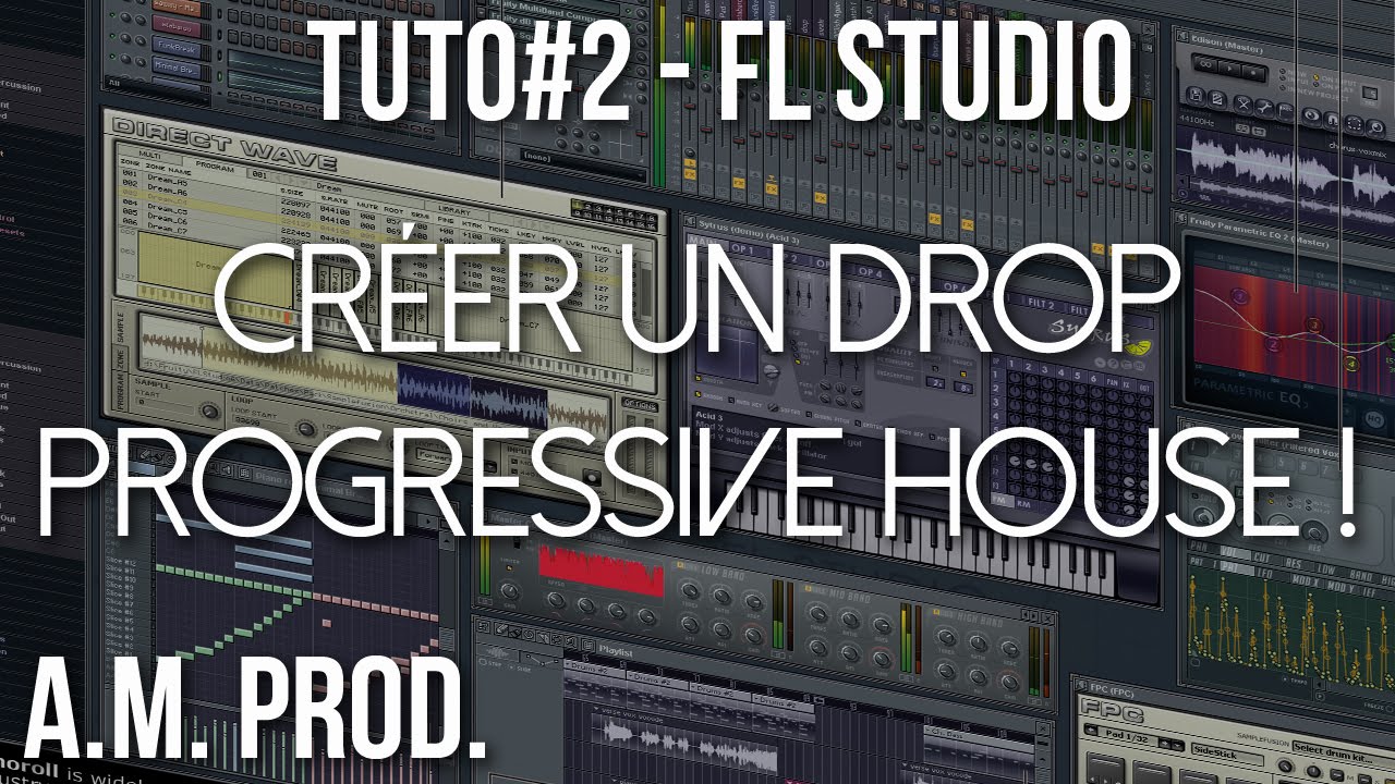 [FR] TUTO #2 - FL STUDIO [Big Room House] : Créer un DROP !!! (Electro)