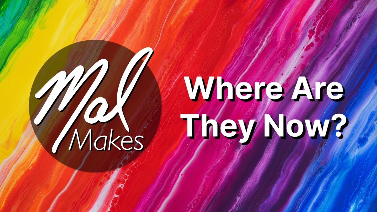 @MalMakes: Where Are They Now?