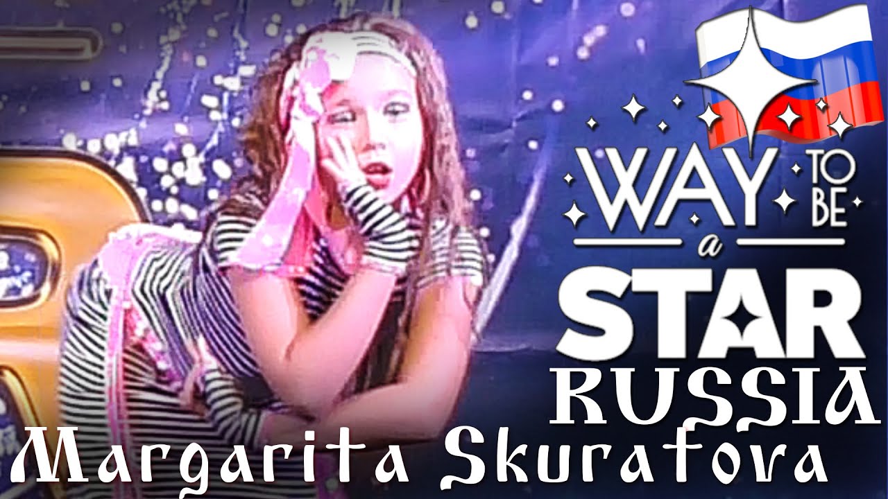 Margarita Skuratova ⊰⊱ Way to be a STAR ☆ Russia ★2019 ★