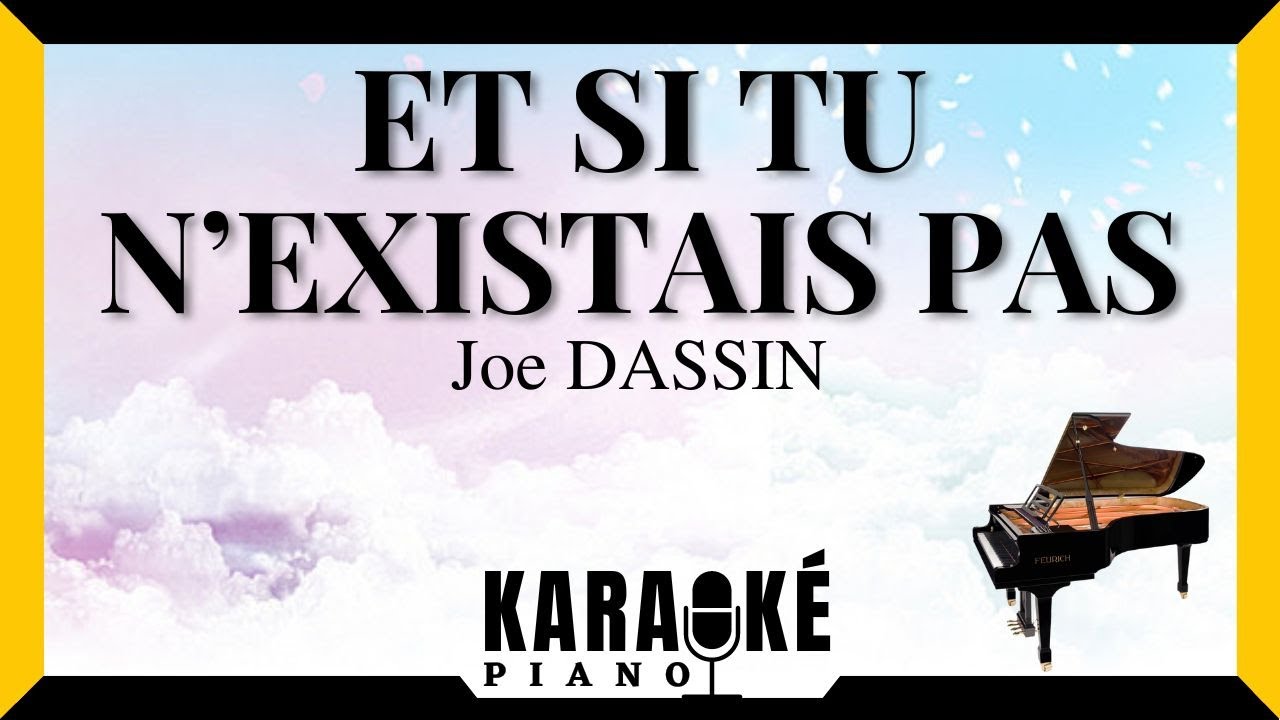 Et si tu n'existais pas - Joe DASSIN (Karaoké Piano Français) #karaoke