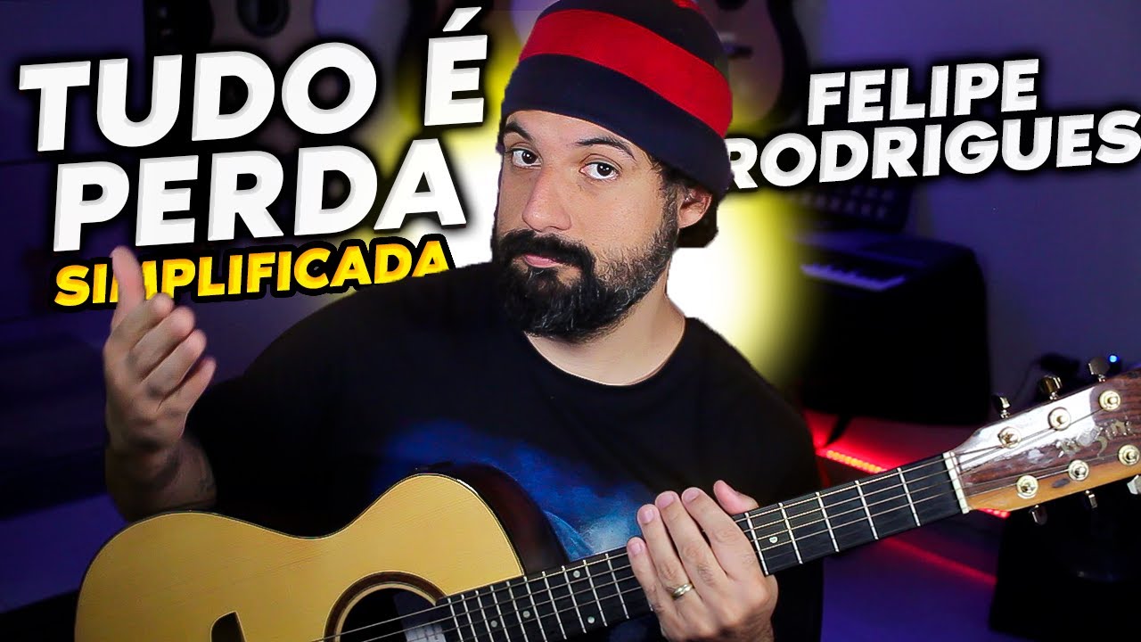 TUDO &Eacute; PERDA - FELIPE RODRIGUES (SIMPLIFICADA) COMO TOCAR NO VIOL&Atilde;O COM CIFRA