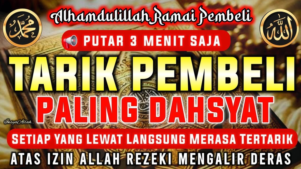 KUNFAYAKUN!!! DOA PEMANGGIL PEMBELI !! PELARIS DAGANGAN PALING KERAS, INSYAALLAH BANJIR PEMBELI