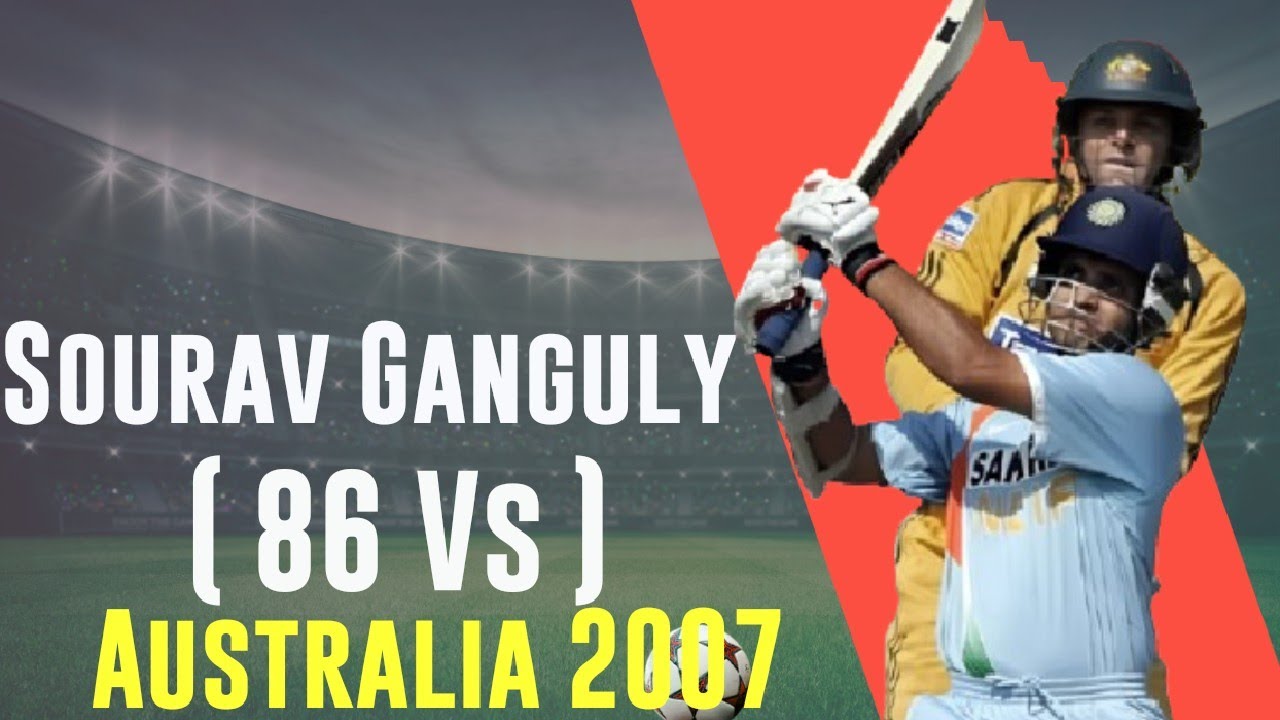 Under Pressure Innings By Sourav Ganguly (86) Vs Australia 2007