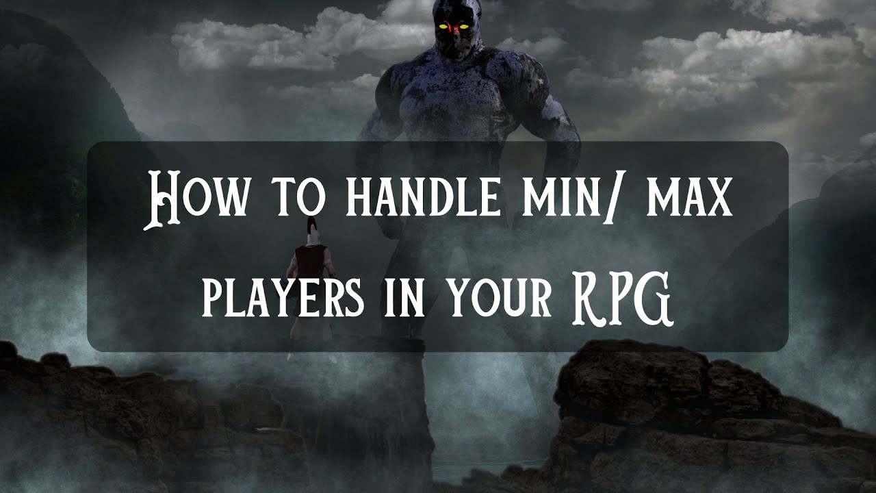 How to Handle Min / Max Players in Your RPG