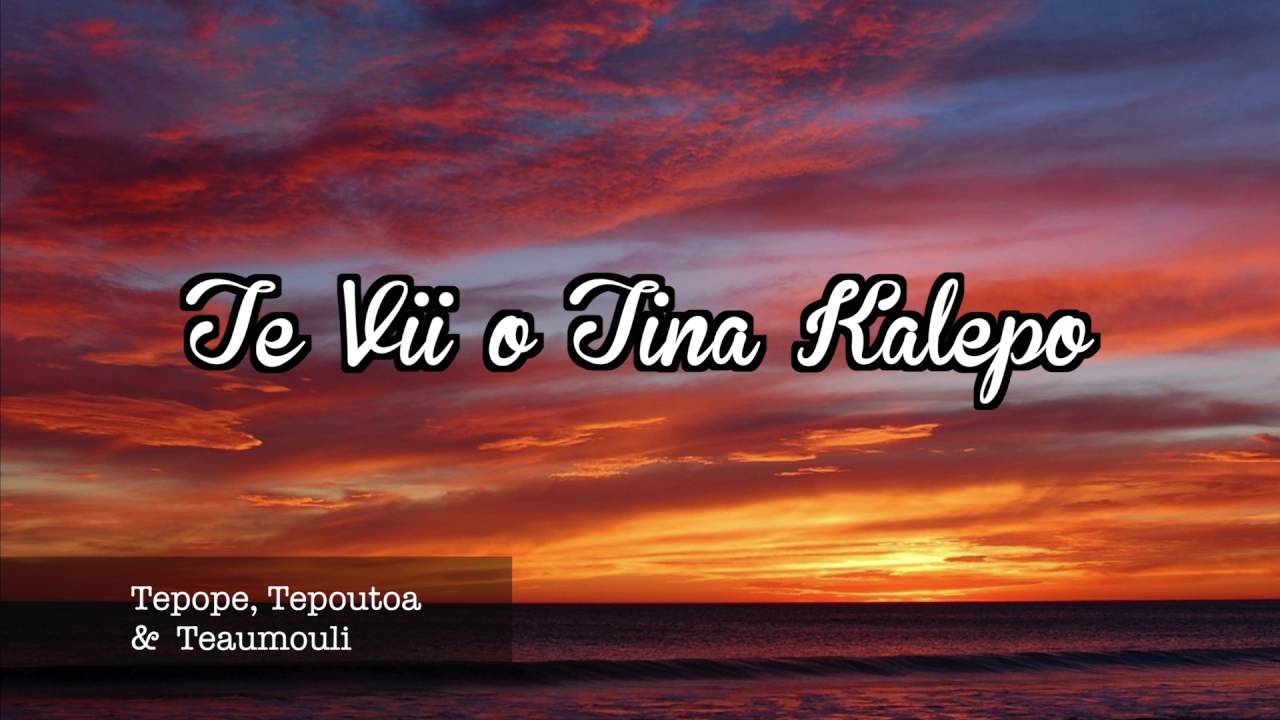 Te Vii o Tina (Tuvalu Song)