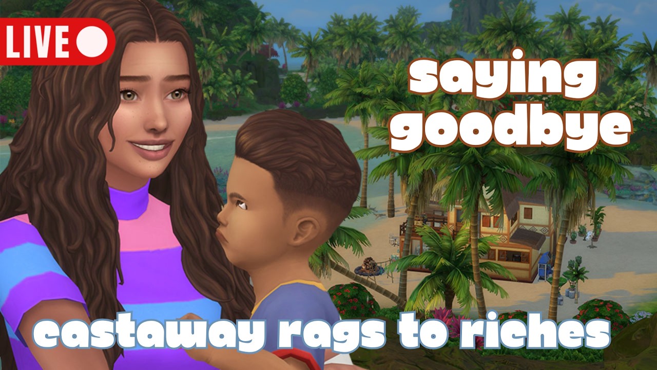 🔴 Saying GOODBYE To Maeve As Our Castaway Rags Have Turned Into RICHES  ☀️🐚 | The Sims 4
