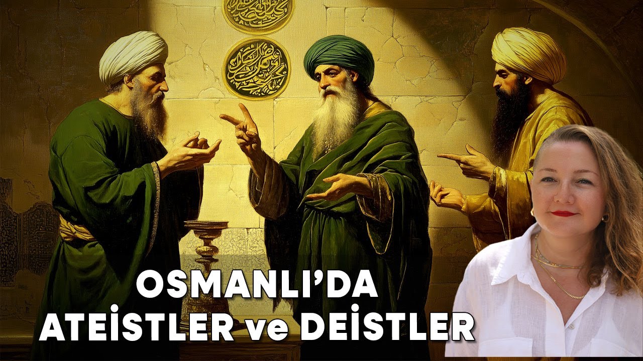 Osmanlı’da Ateistler ve Deistler