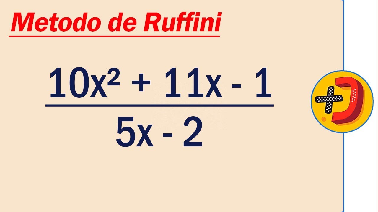 Metodo de Ruffini: Hallar el cociente de 10x&sup2; + 11x - 1 /  5x - 2