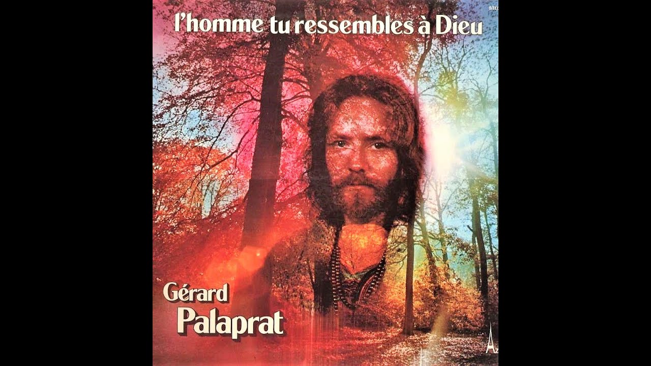 L'homme tu ressembles à Dieu  (version remasterisée)  -  Gérard PALAPRAT