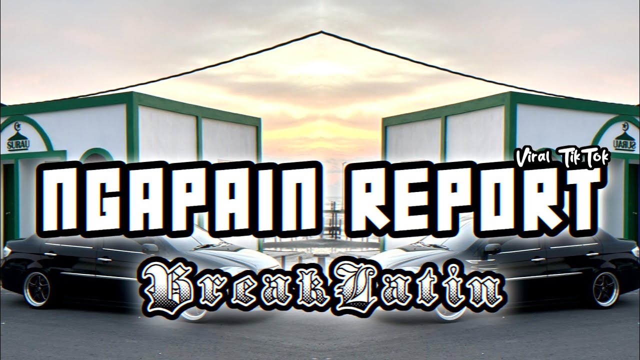 Sipitang Remix - Ngapain Report BreakLatin