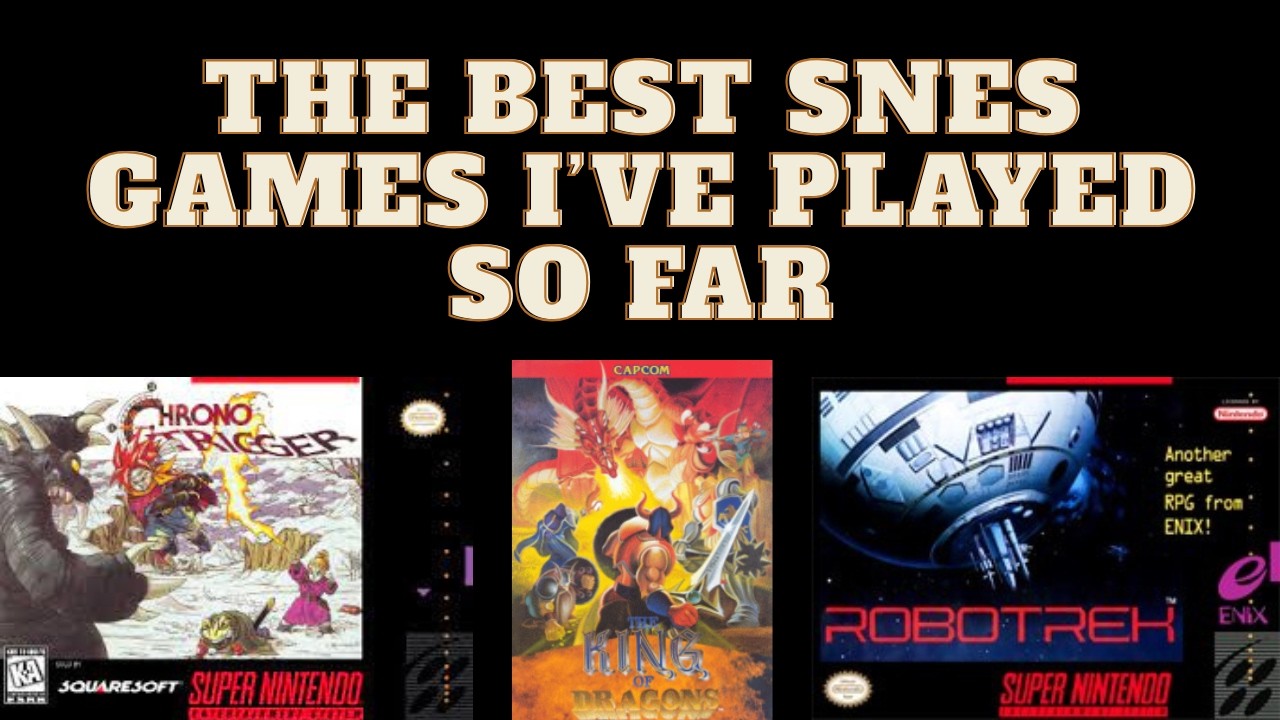 Лучшие игры для SNES, в которые я играл на данный момент.
