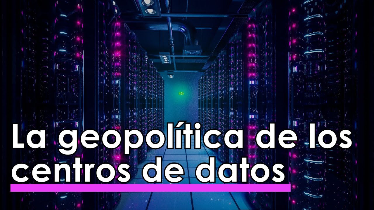 El PODER de los CENTROS de DATOS en la GEOPOL&Iacute;TICA 💻
