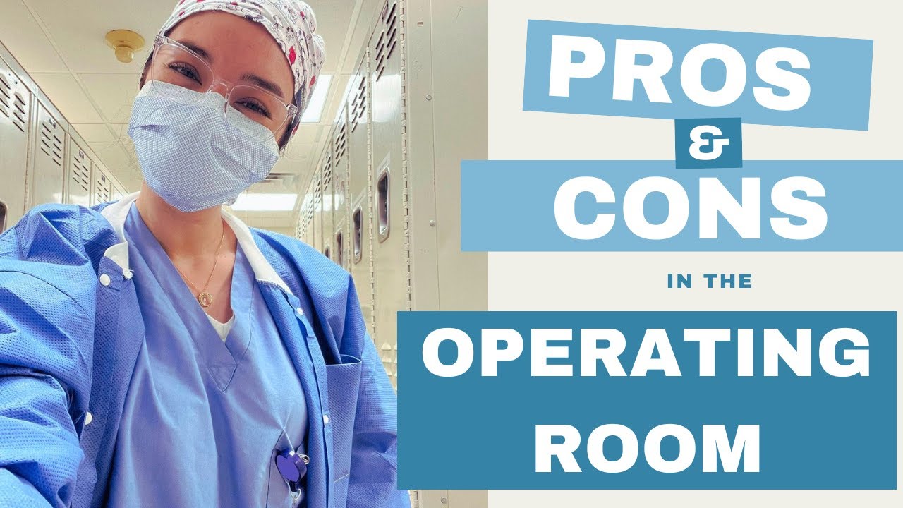 Pros and Cons of Working in the OR! | Hazards, Schedules, Complex Surgical Cases, Work-Life Balance