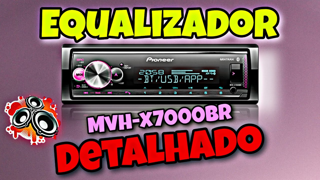 Como regular o Equalizador do Som Pioneer MVH X7000BR em Detalhes 