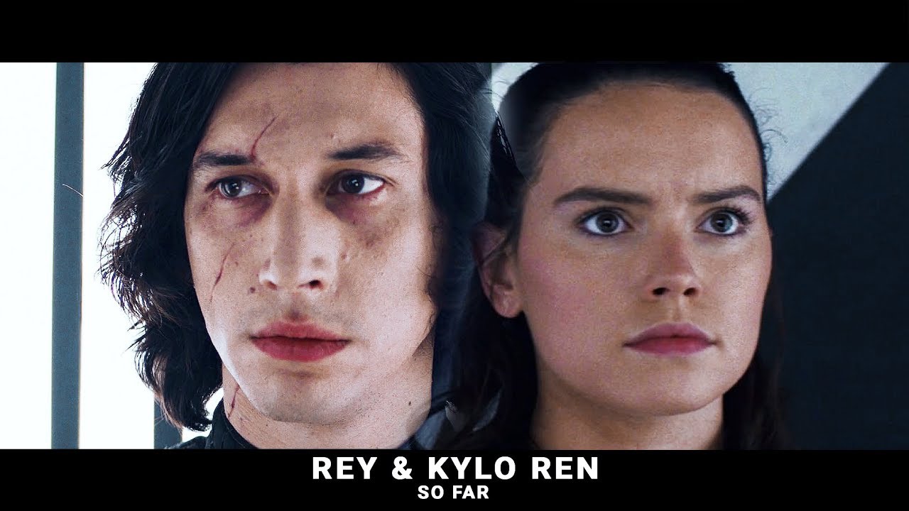 » rey & kylo ren || so far